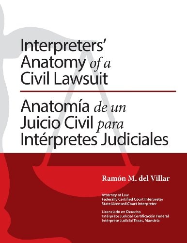 Interpreters' Anatomy of a Civil Lawsuit/Anatomía de Un Juicio Civil Para Intérpretes Judiciales