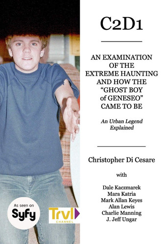 C2d1 An Examination of the Extreme Haunting and How the "Ghost Boy" of Geneseo Came to Be