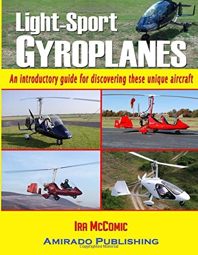 Light-sport Gyroplanes An Introductory Guide for Discovering These Unique Aircraft