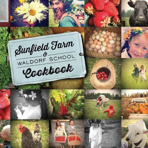 Sunfield Farm and Waldorf School Cookbook