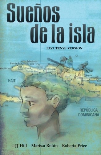 Sueños de La Isla: Past Tense Version (Spanish Edition)