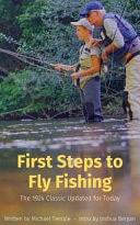 First Steps to Fly Fishing The 1924 Classic Updated for Today