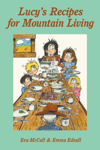 Lucy's Recipes for Mountain Living