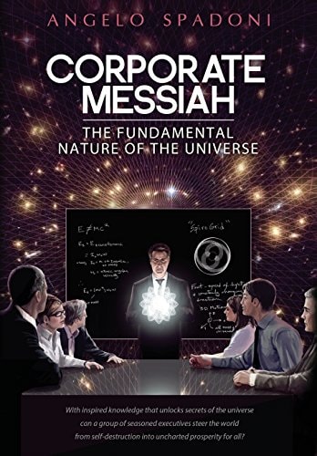Corporate Messiah The Fundamental Nature of the Universe