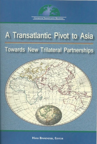 A Transatlantic Pivot to Asia Towards New Trilateral Partnership