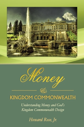 Money and Kingdom Commonwealth Understanding Money and God's Kingdom Commonwealth Design