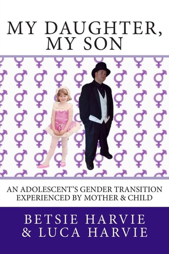 My Daughter, My Son An Adolescent's Gender Transition Experienced by Mother and Child