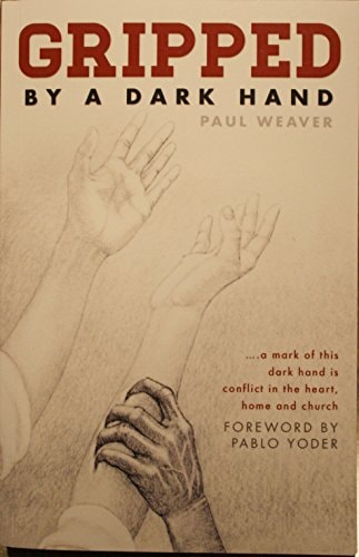 Gripped by a Dark Hand Conflict in the Heart, Home, and Church : ... a Mark of this Dark Hand!