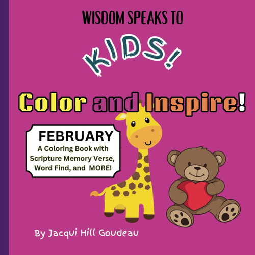 Wisdom Speaks to Kids Color & Inspire: February Edition (Wisdom Speaks to Kids Color and Inspire Every Month!)