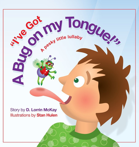 I've Got a Bug on My Tongue A Pesky Little Lullaby