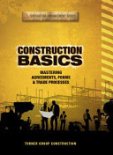 Construction Basics Mastering Agreements, Forms & Trade Processes