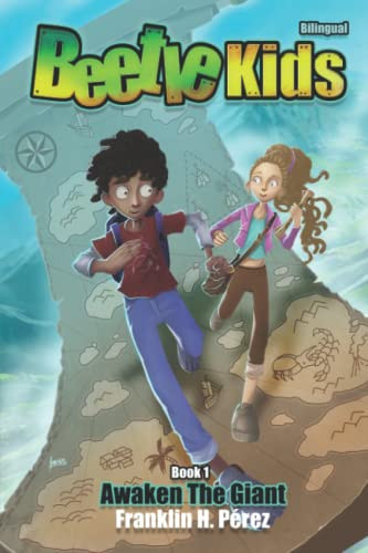 Beetle Kids Awaken the Giant / Los Niños Escarabajo Despiertan Al Gigante Book One: Forever Friends / Libro Uno: Amigos Por Siempre