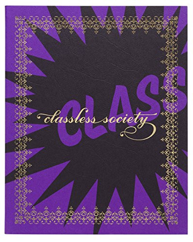 Classless Society Janet Casey, Mehmet Odekon, Rachel Seligman, John S. Weber, Editors