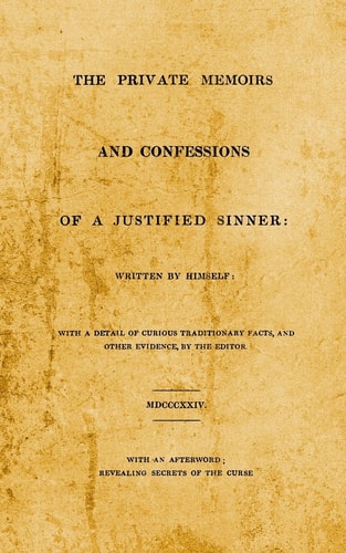 The Private Memoirs and Confessions of A Justified Sinner With An Afterword; Revealing Secrets of the Curse