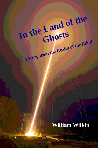 In the Land of the Ghosts A Story from the Realm of the Blind