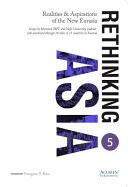 Rethinking Asia 5 Realities and Aspirations of the New Eurasia