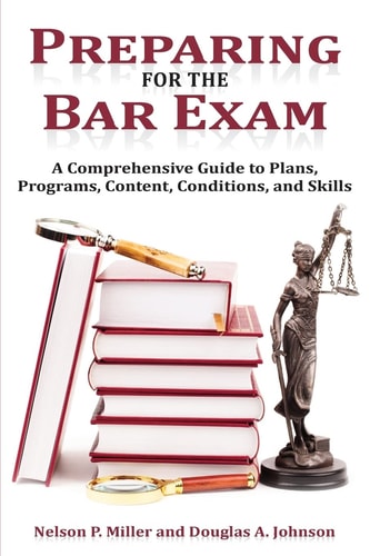 Preparing for the Bar Exam A Comprehensive Guide to Plans, Programs, Content, Conditions, and Skills