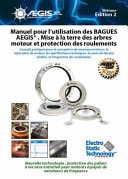AEGIS® Shaft Grounding Ring Bearing Protection Handbook Best Practices for New Motor Design, Motor Repair and Engineering Specifications, Shaft Voltage Testing, and Bearing Inspections