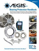 AEGIS® Shaft Grounding Ring Bearing Protection Handbook Best Practices for New Motor Design, Motor Repair and Engineering Specifications, Shaft Voltage Testing, and Bearing Inspections