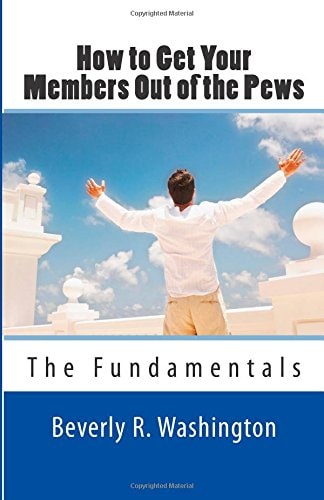 How to Get Your Members Out of the Pews The Fundamentals