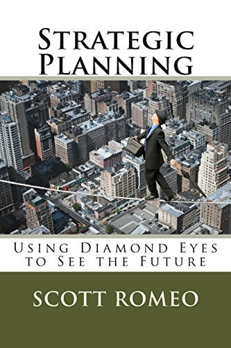 Strategic Planning Using Diamond Eyes to See the Future