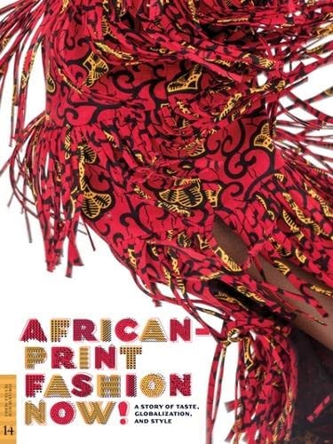 African-print Fashion Now! A Story of Taste, Globalization, and Style