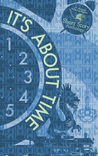 It's about Time 2nd Annual Nano Los Angeles Short Story Anthology