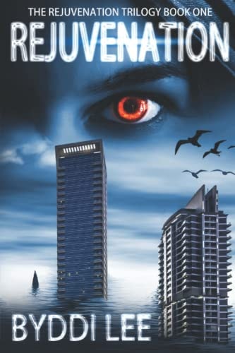 Rejuvenation Book 1 The Rejuvenation Trilogy