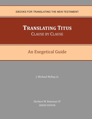 Translating Titus Clause by Clause An Exegetical Guide
