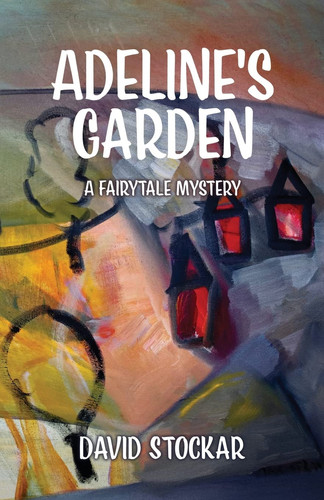 Adeline's Garden A Fairytale Mystery