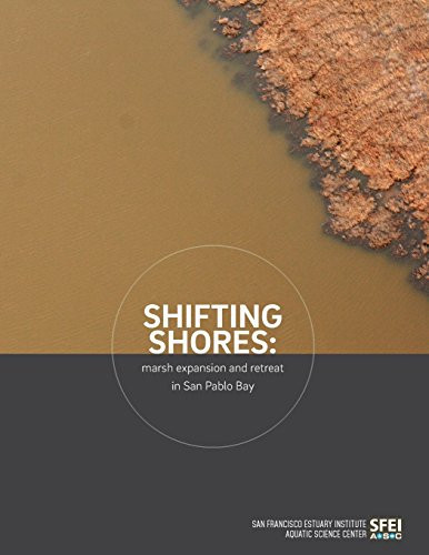 Shifting Shores Marsh Expansion and Retreat in San Pablo Bay