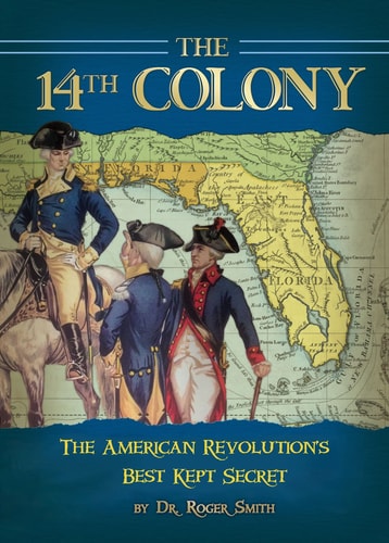 The 14th Colony George Washington's Planned Invasions of East Florida