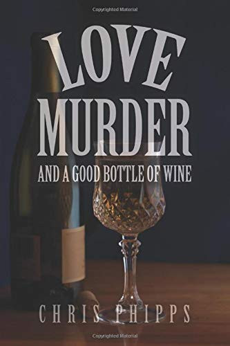 Love, Murder, and a Good Bottle of Wine