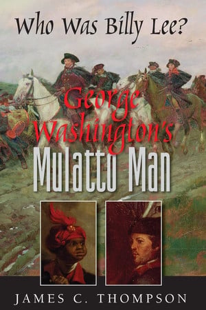 George Washington's Mulatto Man Who Was Billy Lee