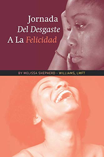 Jornada Del Desgaste A La Felicidad (Spanish Edition)