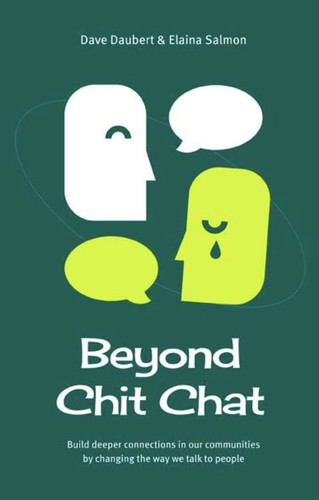Beyond Chit-Chat Sharing Stories That Matter to Build Deeper Connections in Communities of Faith