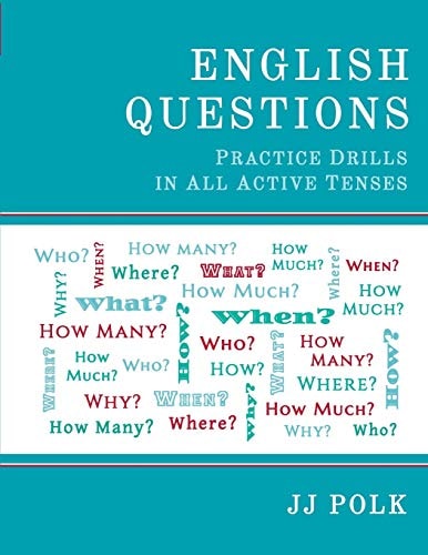 English Questions Practice Drills in All Active Tenses