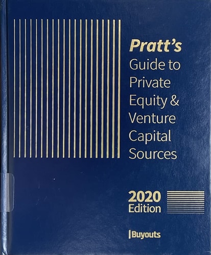 Pratt's Guide to Private Equity and Venture Capital Sources, 2020 Edition