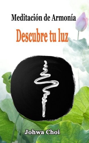Meditación de Armonía: Descubre tu luz (Spanish Edition)