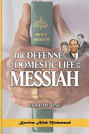 The Defense of the Domestic Life of the Messiah Volume 1