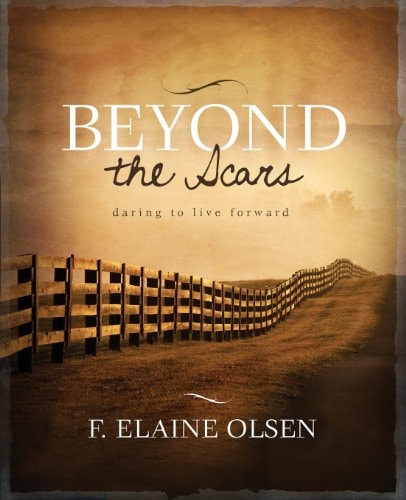 Beyond the Scars Daring to Live Forward
