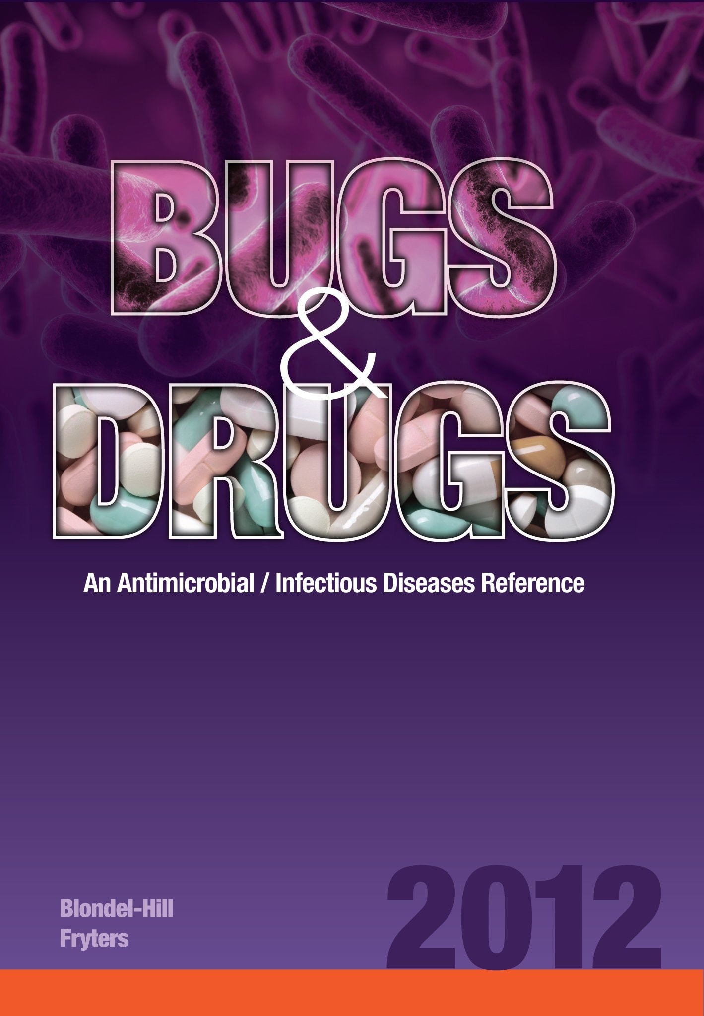 Bugs & Drugs: An Antimicrobial/Infectious Diseases Reference