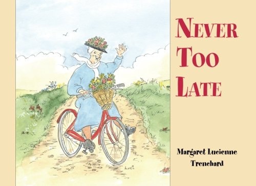 Never Too Late: Chronicles of a Mature Citizen