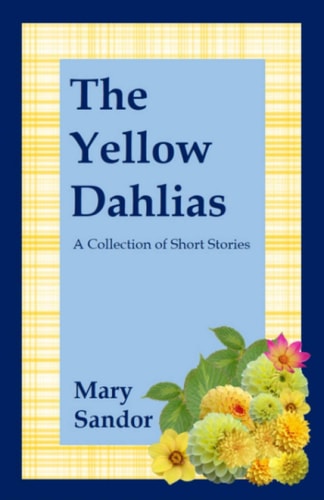 The Yellow Dahlias A Collection of Short Stories