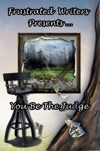 You Be The Judge: Frustrated Writers' Presents