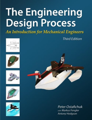 The Engineering Design Process An Introduction for Mechanical Engineers
