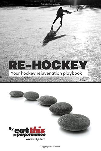 Re-Hockey: Your Hockey Rejuvenation Playbook: Your In-Season 2 Week Performance Journal