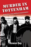 Murder in Tottenham Australia's First Political Assassination