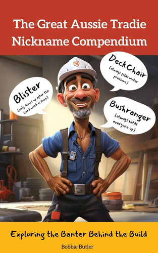 The Great Aussie Tradie Nickname Compendium Exploring the Banter Behind the Build