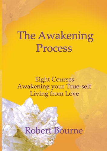 The Awakening Process Living from Love and Pure Awareness
